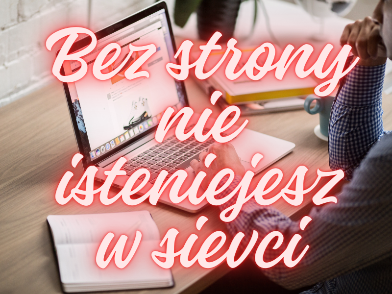 Dlaczego warto posiadać stronę internetową dla własnej działalności?